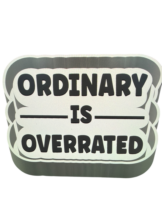 Ordindary is Overrated